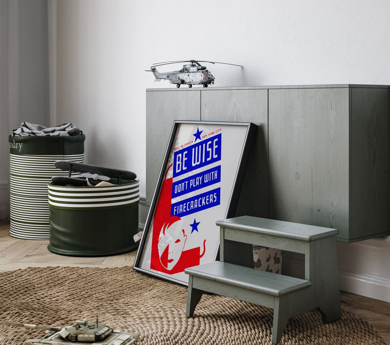 Be Wise - Don't Play With Firecrackers